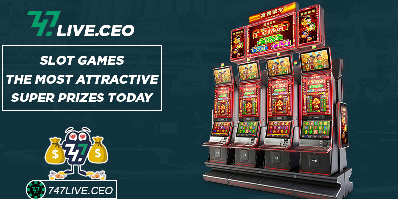 Slot games – The Most Attractive Super Prizes Today