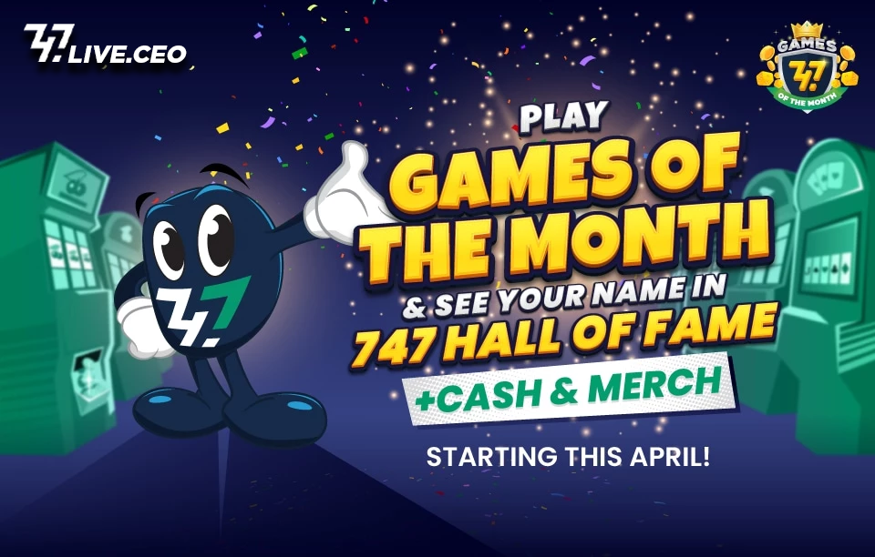 play games of the month & see your name in 747 hall of fame