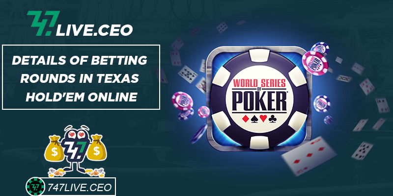 Details of betting rounds in Texas Hold'em online