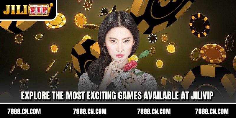 Explore the most exciting games available at jilivip