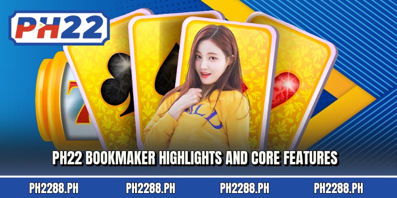 PH22 bookmaker highlights and core features
