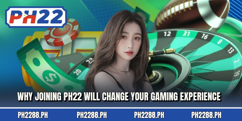 Why joining PH22 will change your gaming experience