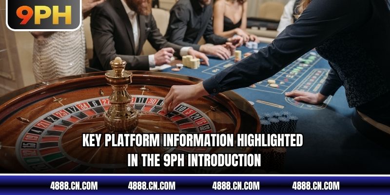 Key platform information highlighted in the 9PH introduction